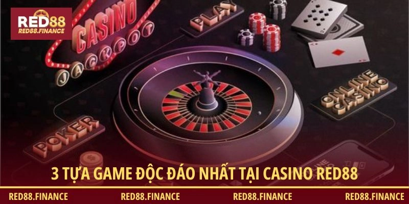 3 tựa game độc đáo nhất tại casino RED88