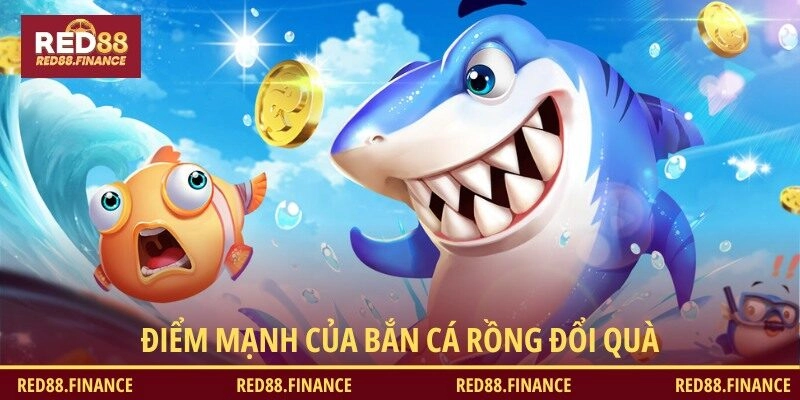 Chia sẻ điểm mạnh khi chơi bắn cá Rồng đổi thưởng tại RED88