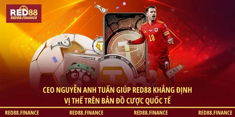 CEO Nguyễn Anh Tuấn giúp RED88 khẳng định vị thế trên bản đồ cược quốc tế
