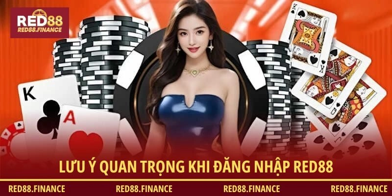 Một số điều đáng chú ý khi truy cập tài khoản tại nền tảng RED88