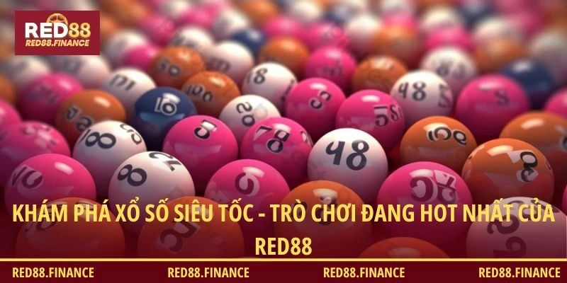 Xổ số Siêu Tốc tại RED88