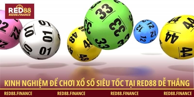 Kinh nghiệm để chơi xổ số Siêu Tốc tại RED88 dễ thắng