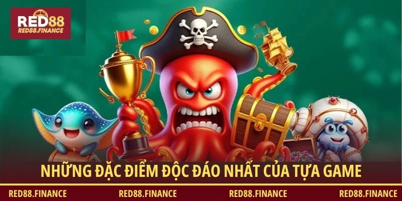Những đặc điểm độc đáo nhất của tựa game