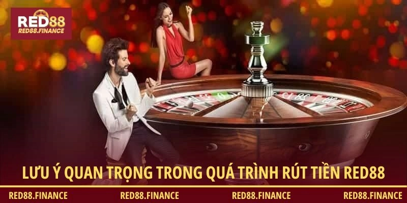 Lưu ý khi tham gia rút tiền RED88 an toàn, nhanh chóng