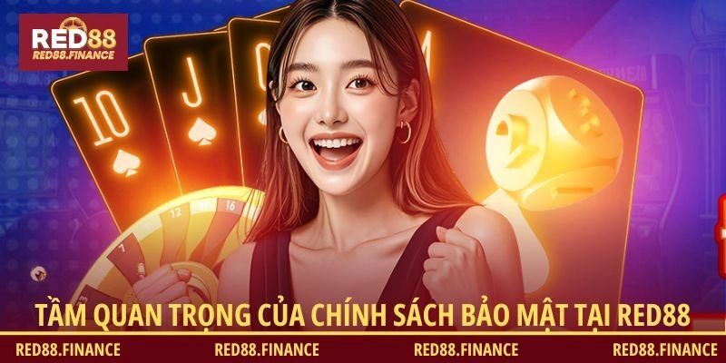 Tầm quan trọng của chính sách bảo mật tại RED88