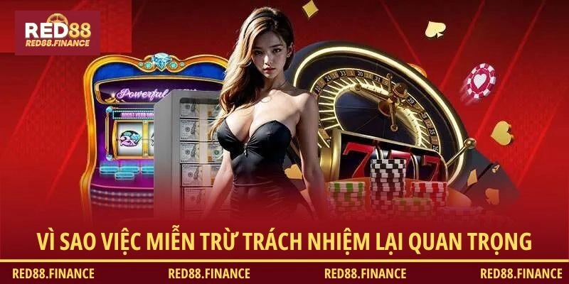 Vì sao việc miễn trừ trách nhiệm lại quan trọng